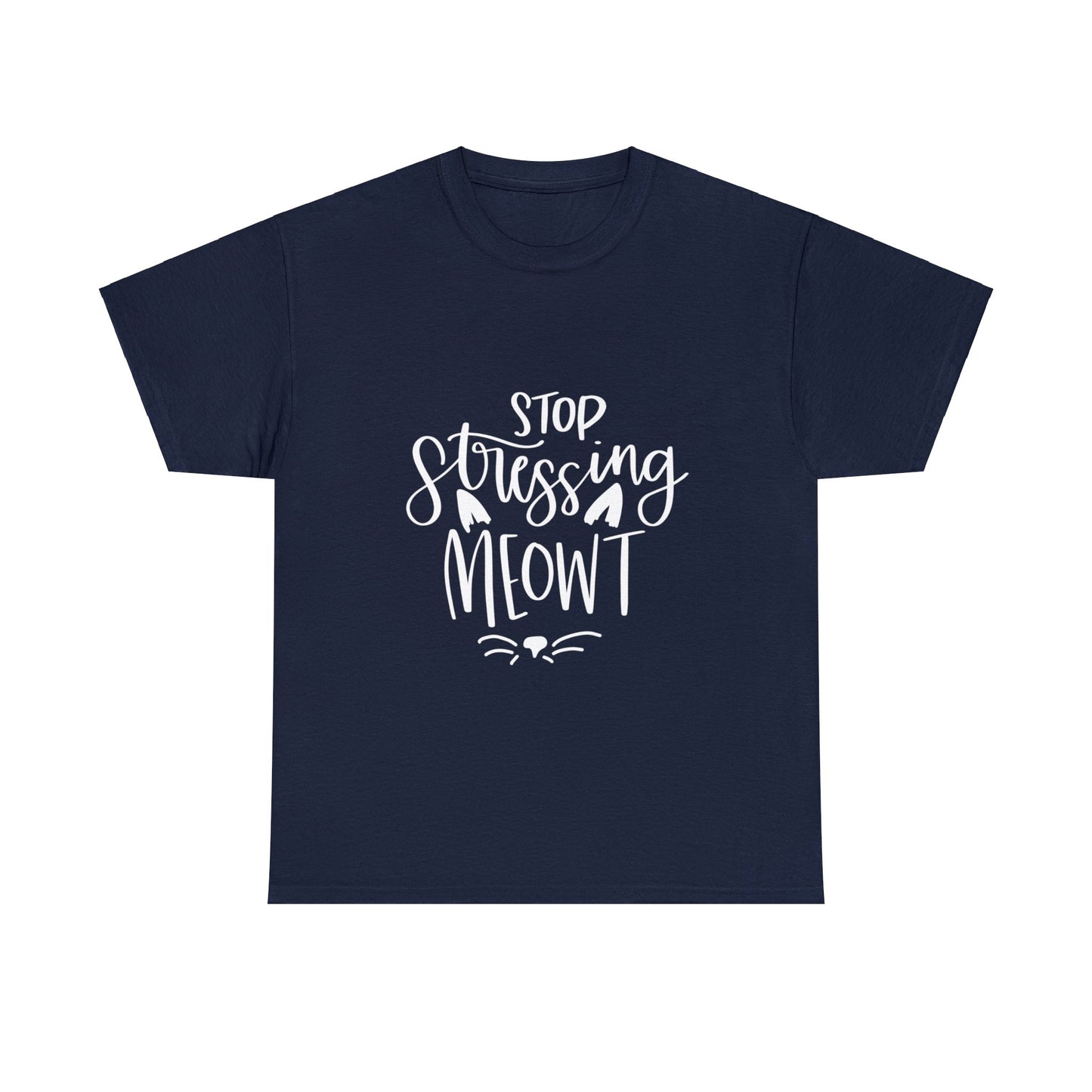 Stop Stressing Meowt Cat - T-Shirt - Albro Designs #