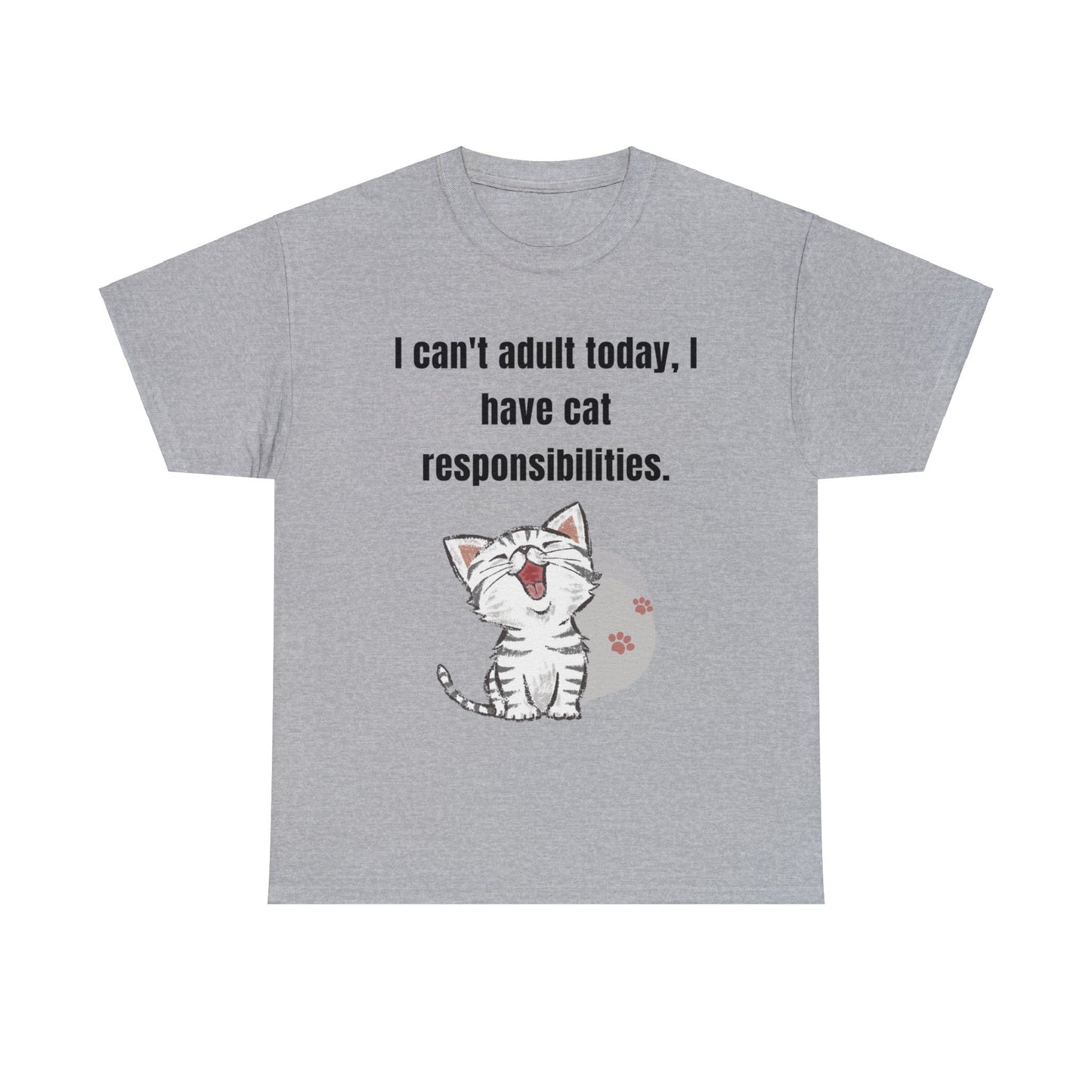 I Can't Adult Today I Have Cat Responsibilities T-Shirt - Albro Designs #