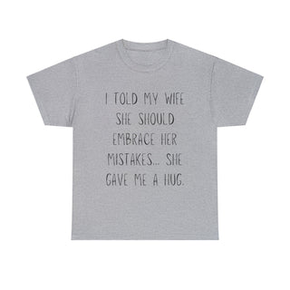 Embrace Your Mistakes, Husband - T-Shirt - Albro Designs  #