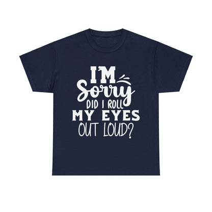 Roll Eyes Out Loud - T-Shirt - Albro Designs  # 