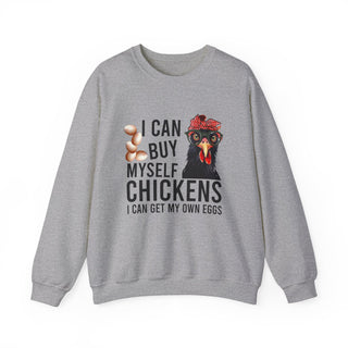 I Can Buy Myself Chickens, I Can Get My Own Eggs - Sweatshirt - Albro Designs  #