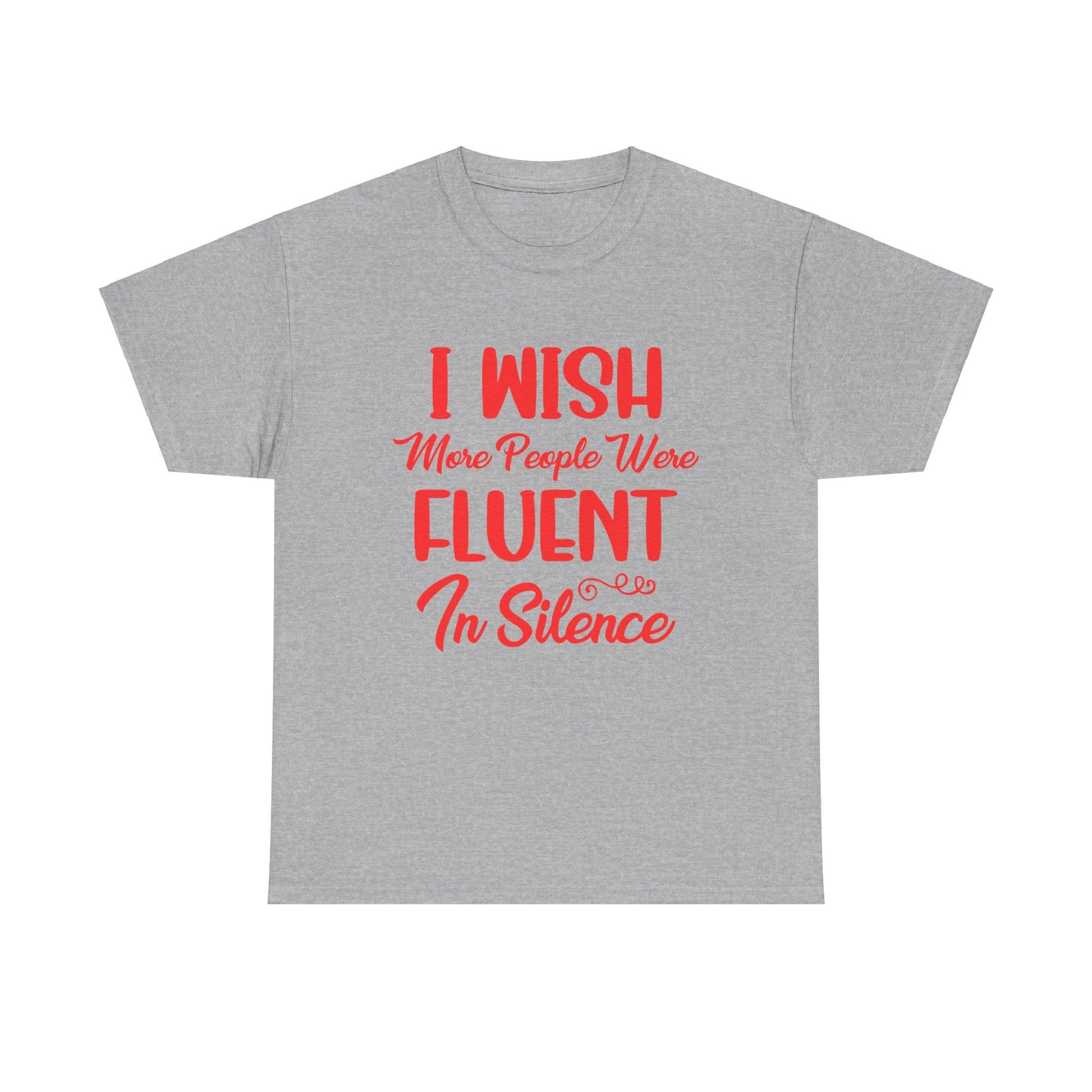 I Wish More People Were Fluent in Silence - T-Shirt - Albro Designs  # 