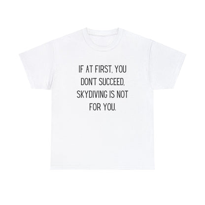 Skydiving Is Not For You - T-Shirt - Albro Designs  # 