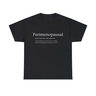 Perimenopausal Funny Slogan - T-Shirt - Albro Designs  #