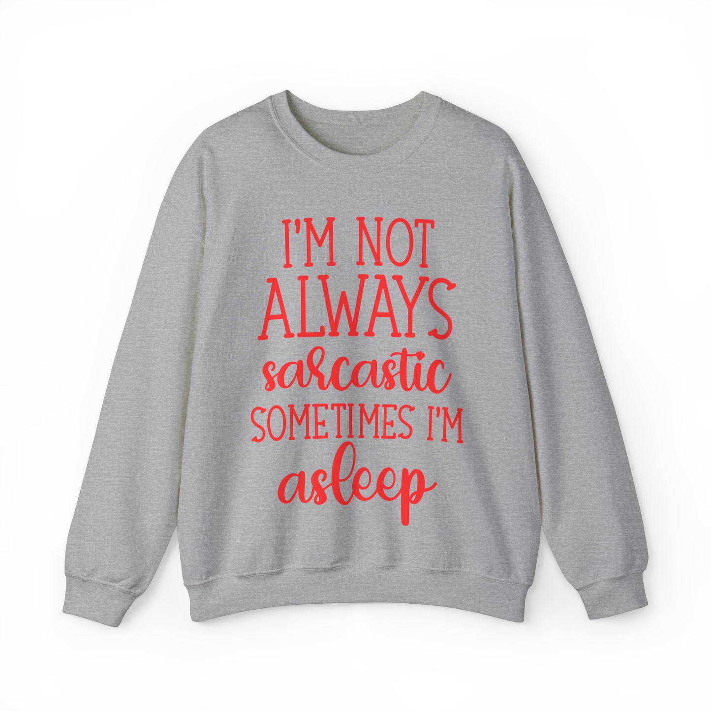 Not Always Sarcastic - Sweatshirt - Albro Designs  # 