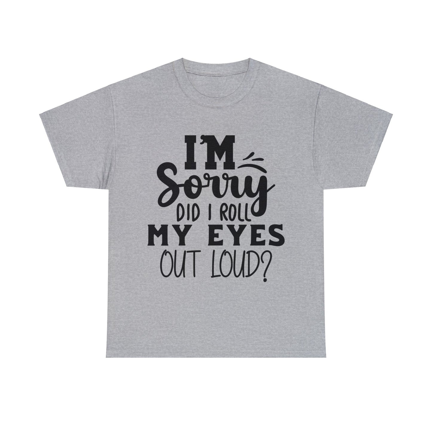 Roll Eyes Out Loud - T-Shirt - Albro Designs  # 