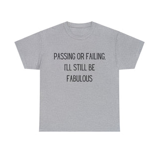 Passing or Failing Fabulous - T-Shirt - Albro Designs  #