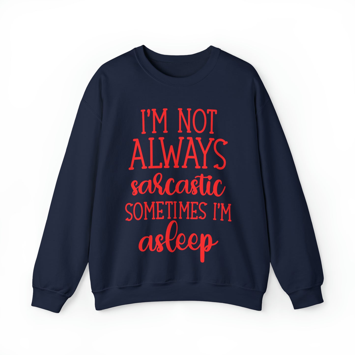 Not Always Sarcastic - Sweatshirt - Albro Designs  # 