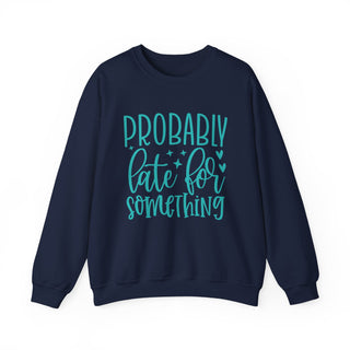 Probably Late For Something - Sweatshirt