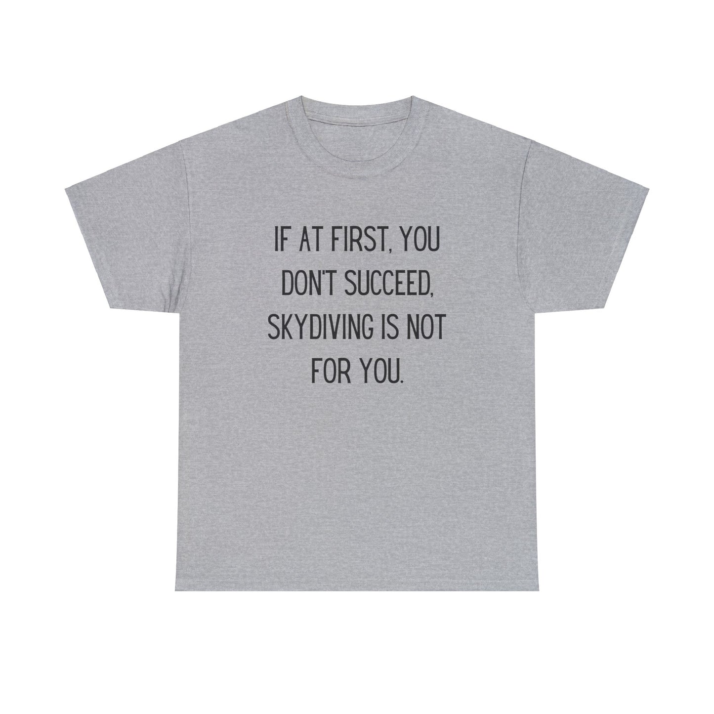 Skydiving Is Not For You - T-Shirt - Albro Designs  # 