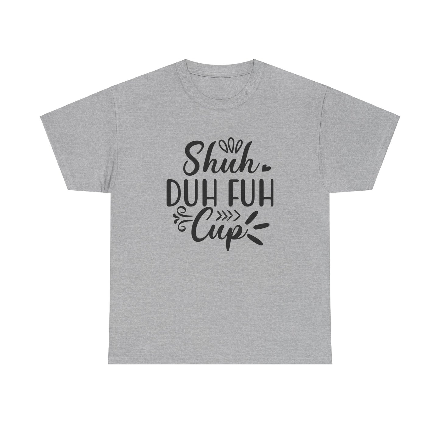 Shut The Fuh Cup - Tshirt - Albro Designs  # 