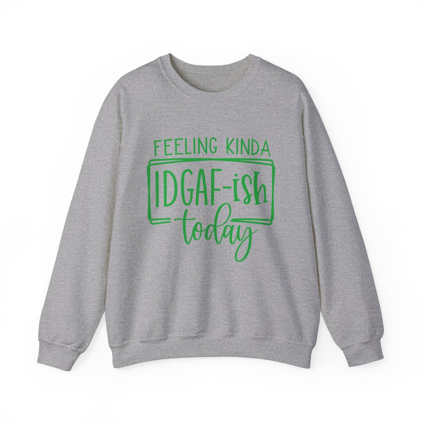 Feeling IDGAF-ish Funny - Sweatshirt - Albro Designs  # 