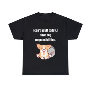 Can't Adult Today I Have Dog Responsibilities - T-Shirt - Albro Designs  #