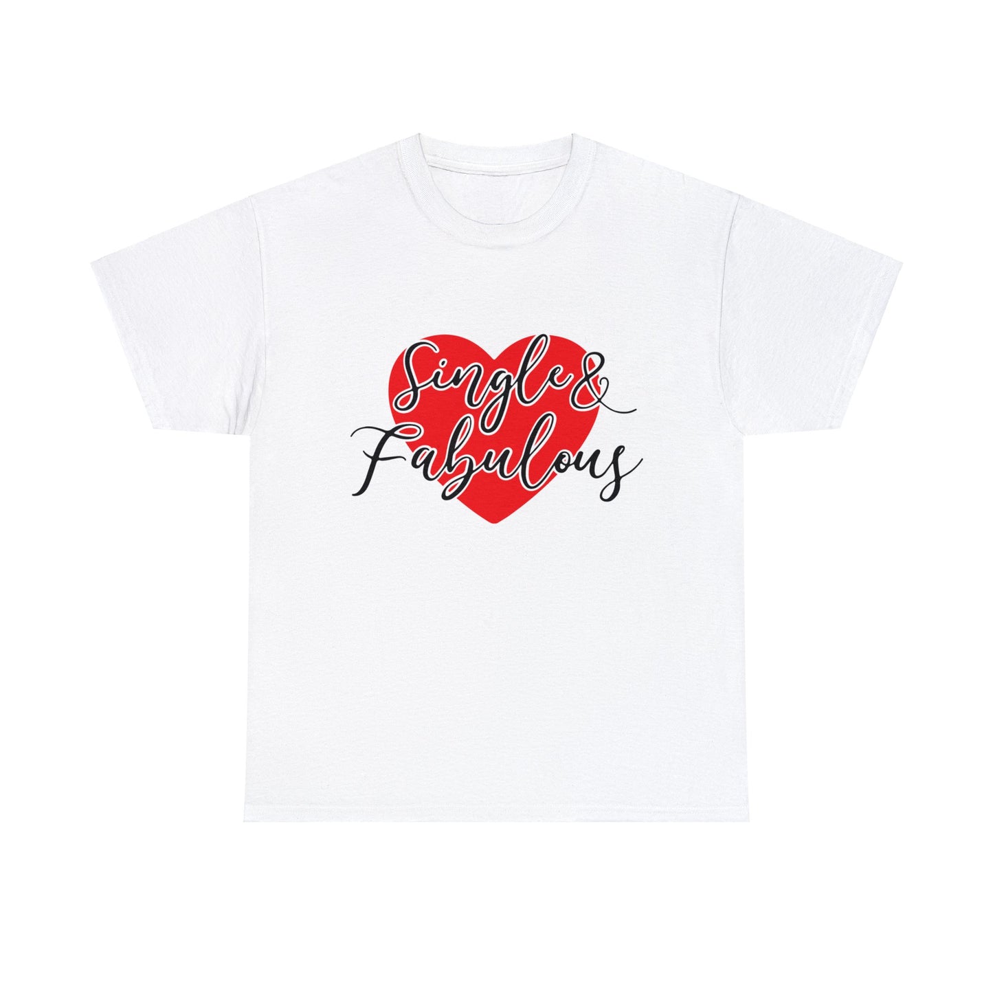 Single & Fabulous - T-Shirt - Albro Designs  # 