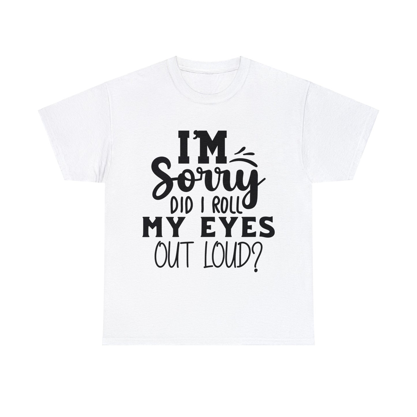 Roll Eyes Out Loud - T-Shirt - Albro Designs  # 