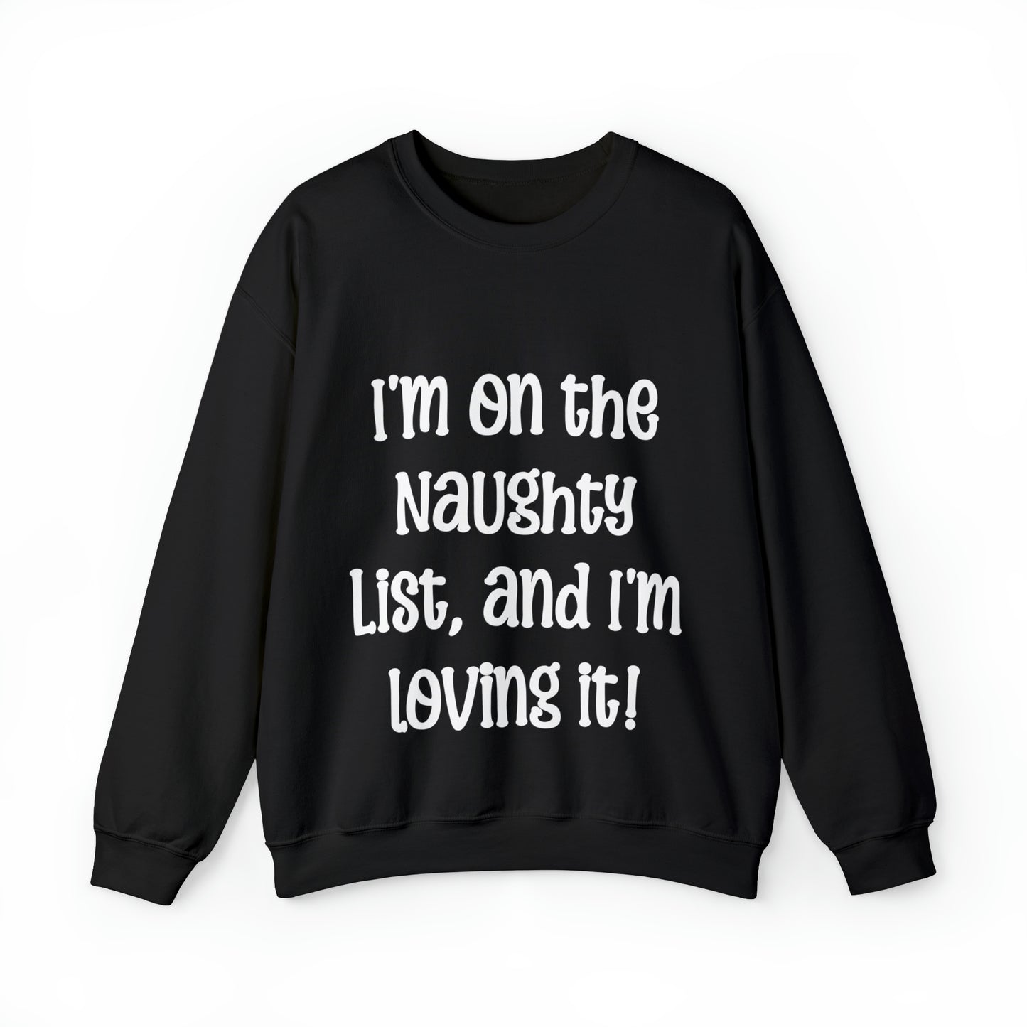 I'm on the Naughty List Christmas - Sweatshirt - Albro Designs  # 