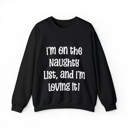 I'm on the Naughty List Christmas - Sweatshirt - Albro Designs  # 