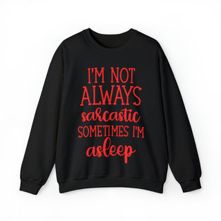 Not Always Sarcastic - Sweatshirt - Albro Designs  #