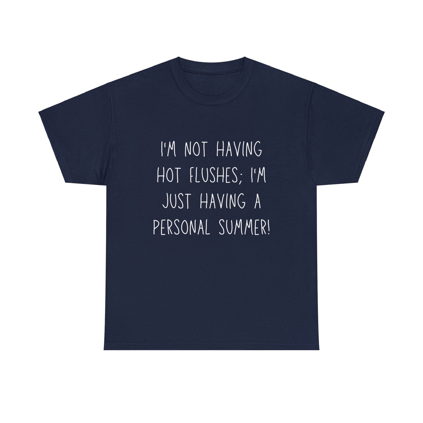 I'm Not Having Hot Flushes - T-Shirt - Albro Designs  # 