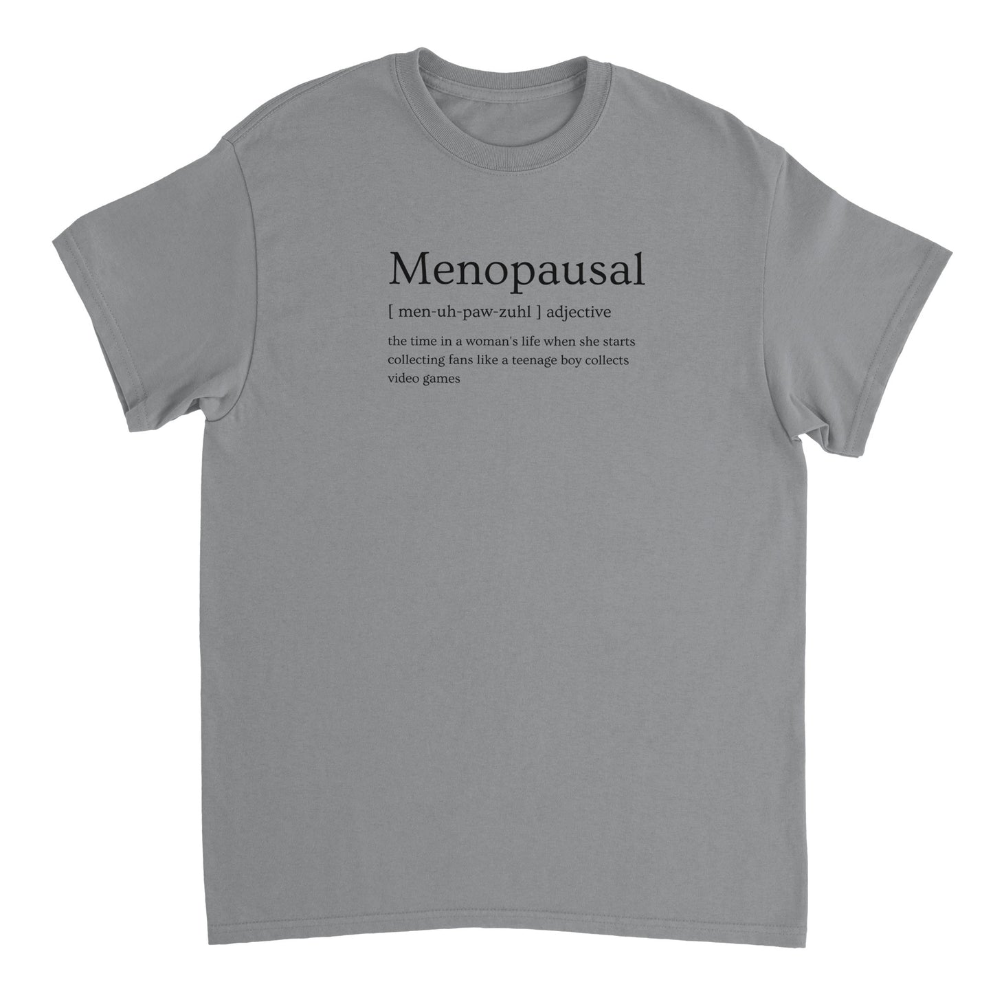 Menopausal Funny Slogan - T-Shirt - Albro Designs  # 