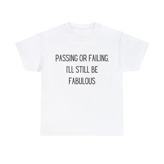 Passing or Failing Fabulous - T-Shirt - Albro Designs  #