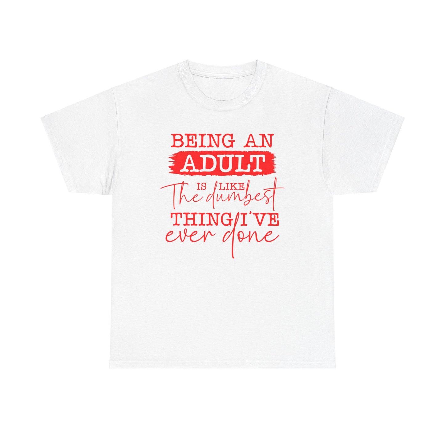 Dumbest Adult - T-Shirt - Albro Designs  # 