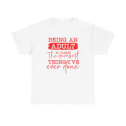 Dumbest Adult - T-Shirt - Albro Designs  # 