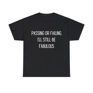 Passing or Failing Fabulous - T-Shirt - Albro Designs  #