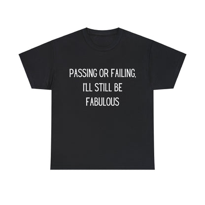 Passing or Failing Fabulous - T-Shirt - Albro Designs  # 