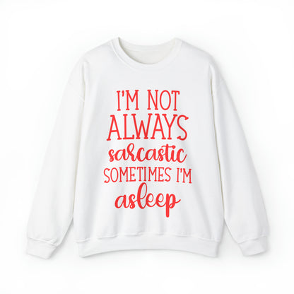 Not Always Sarcastic - Sweatshirt - Albro Designs  # 