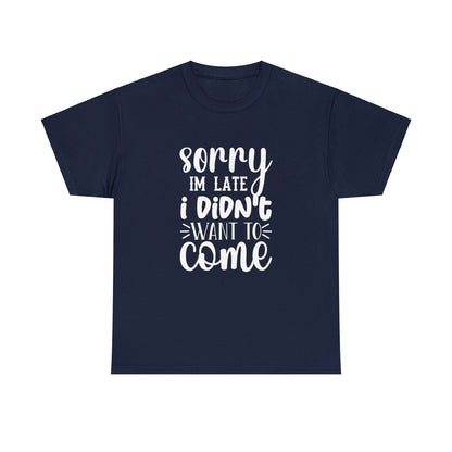 I Didn't Want To Come - T-Shirt - Albro Designs  # 