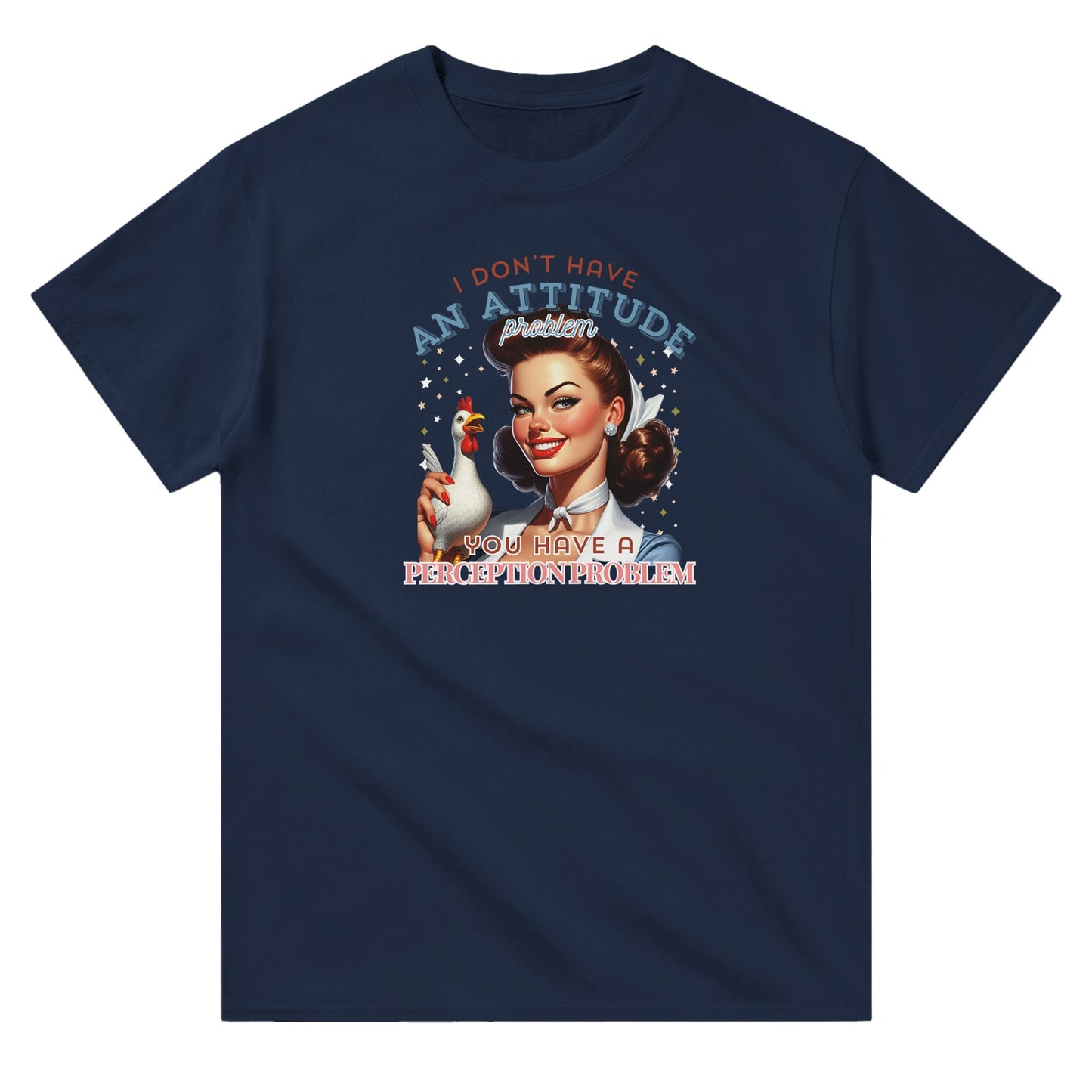 Retro I Don't Have An Attitude Problem - T-Shirt - Albro Designs  # 