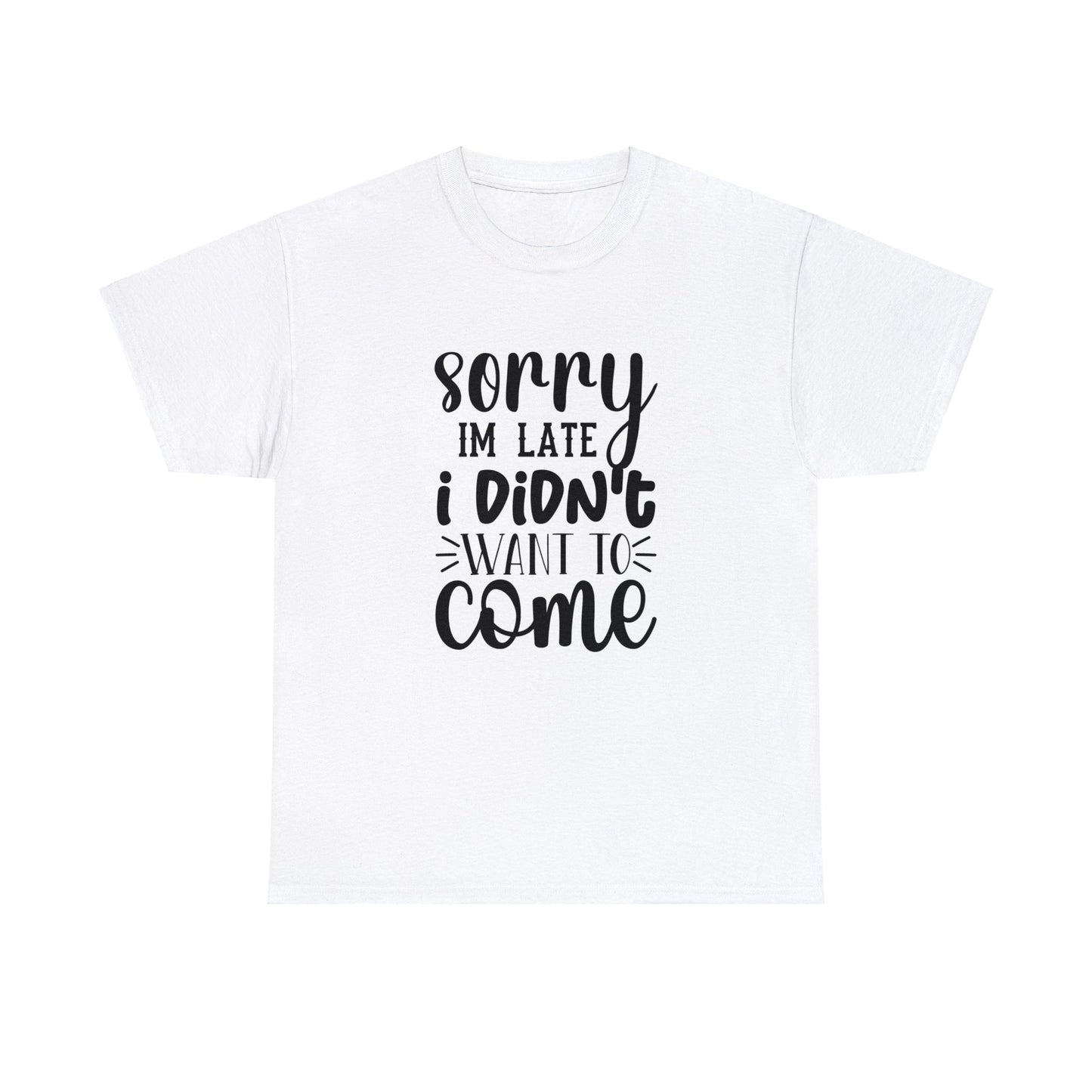 I Didn't Want To Come - T-Shirt - Albro Designs  # 