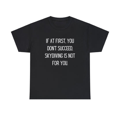 Skydiving Is Not For You - T-Shirt - Albro Designs  # 