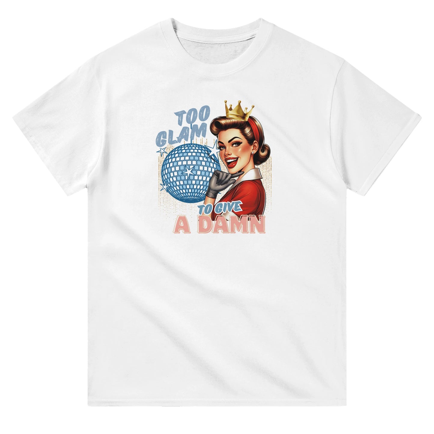 Retro Too Glam To Give A Damn - T-Shirt - Albro Designs  # 