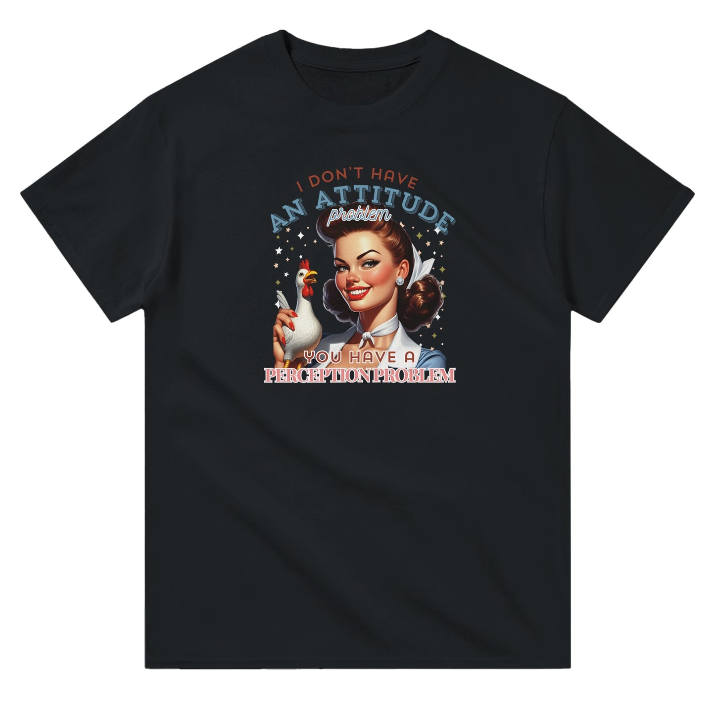 Retro I Don't Have An Attitude Problem - T-Shirt - Albro Designs  # 