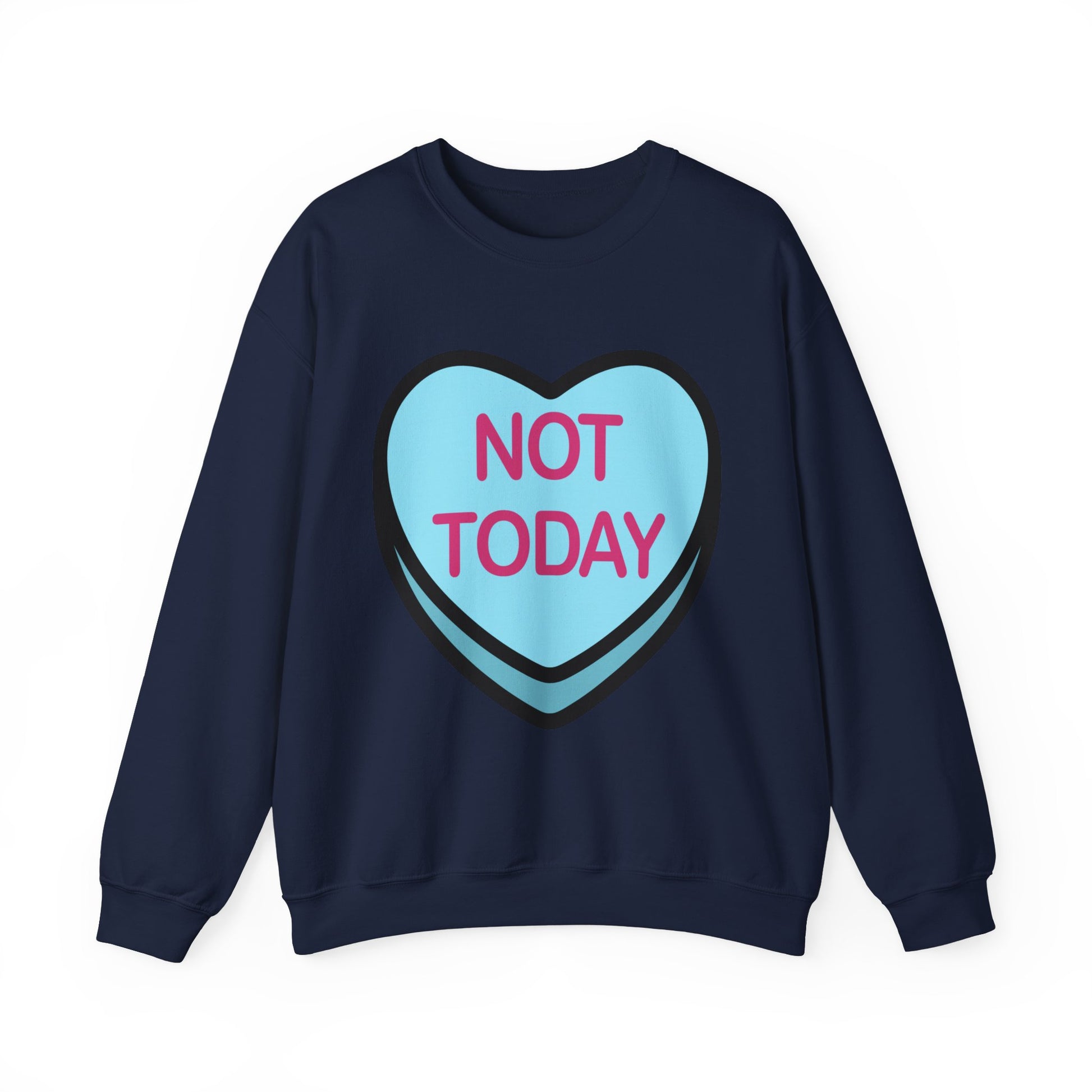 Not Today Heart - Sweatshirt - Albro Designs  # 