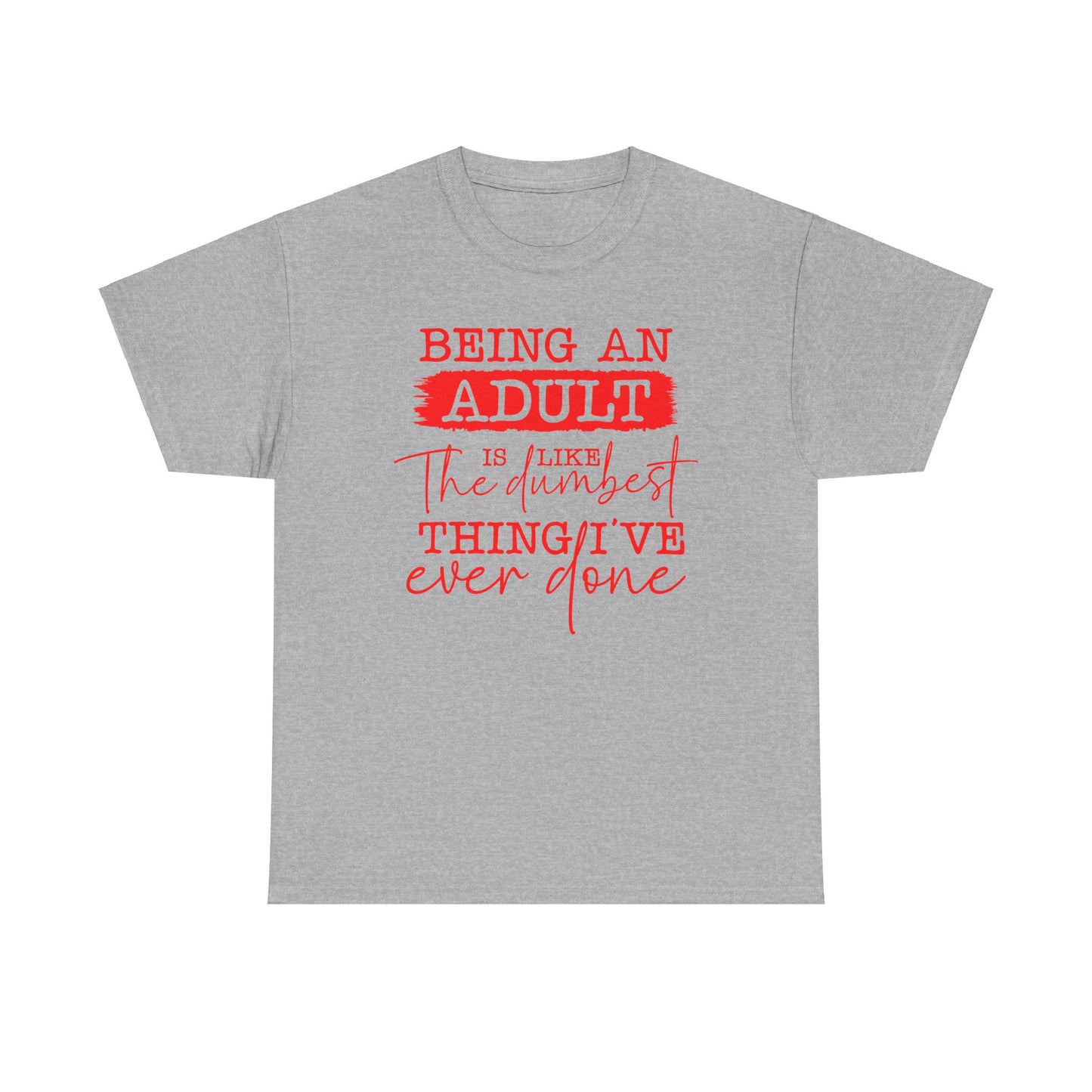 Dumbest Adult - T-Shirt - Albro Designs  # 