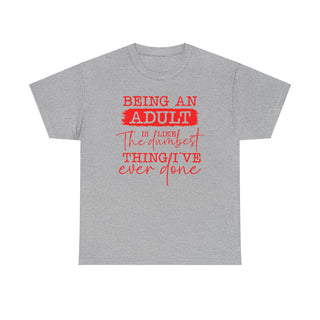 Dumbest Adult - T-Shirt