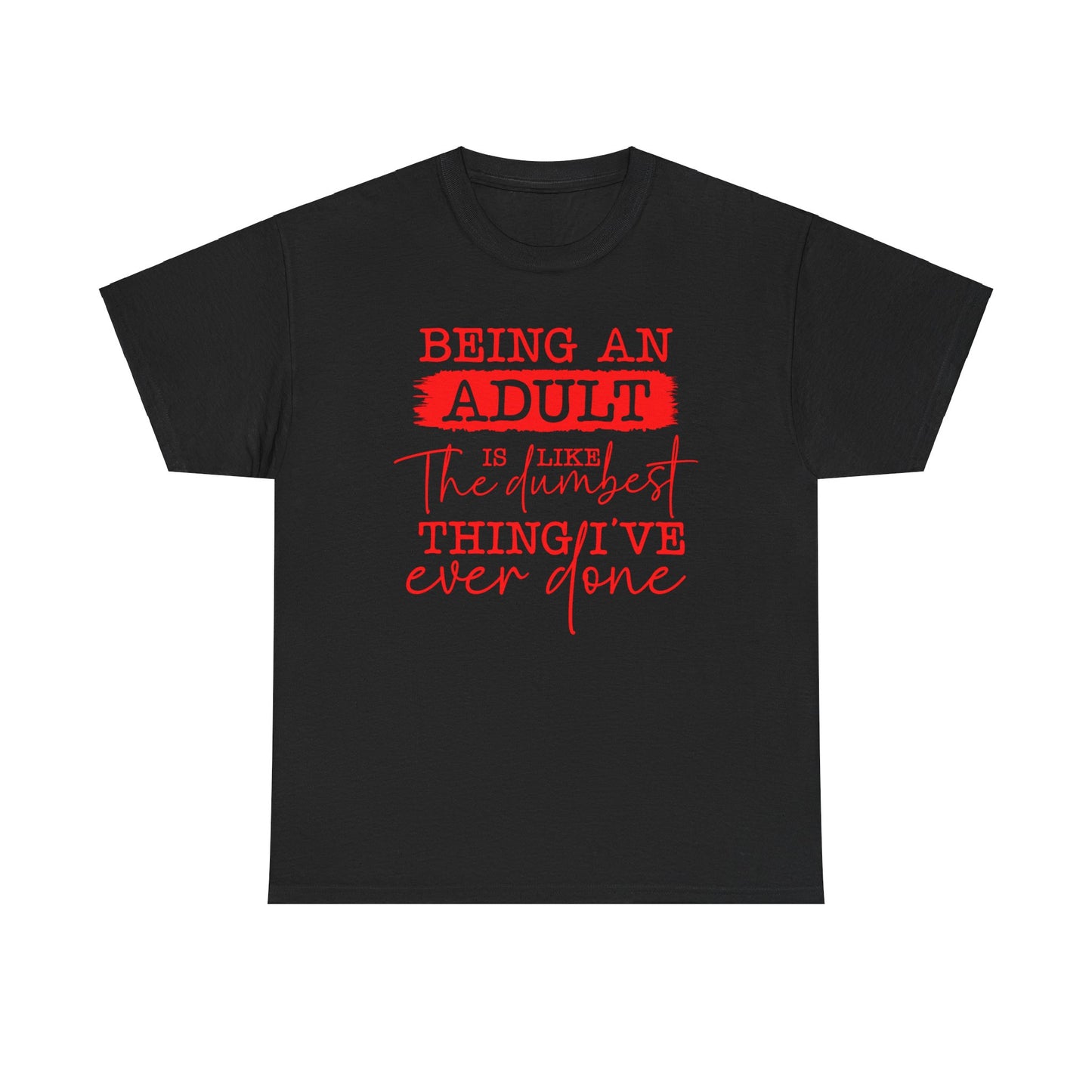 Dumbest Adult - T-Shirt - Albro Designs  # 