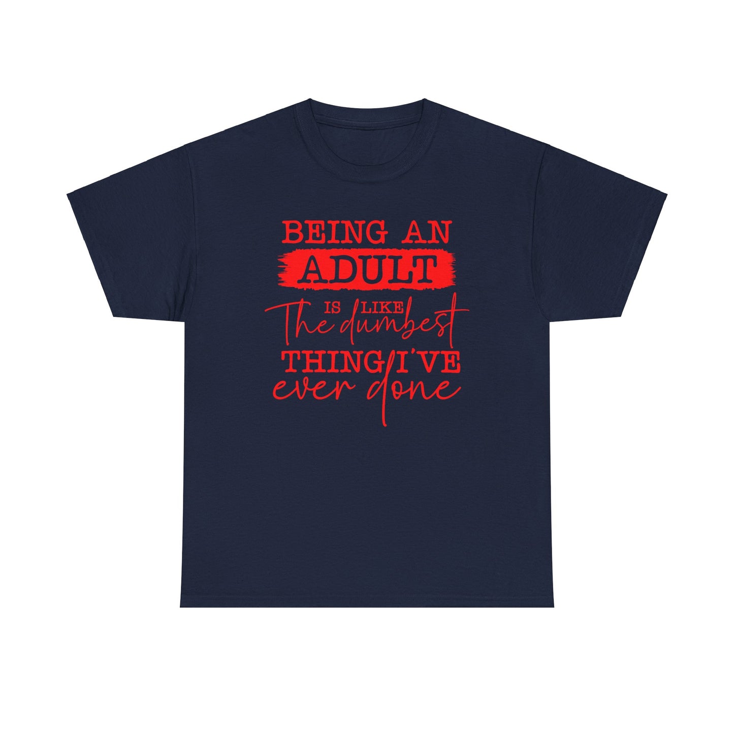 Dumbest Adult - T-Shirt - Albro Designs  # 