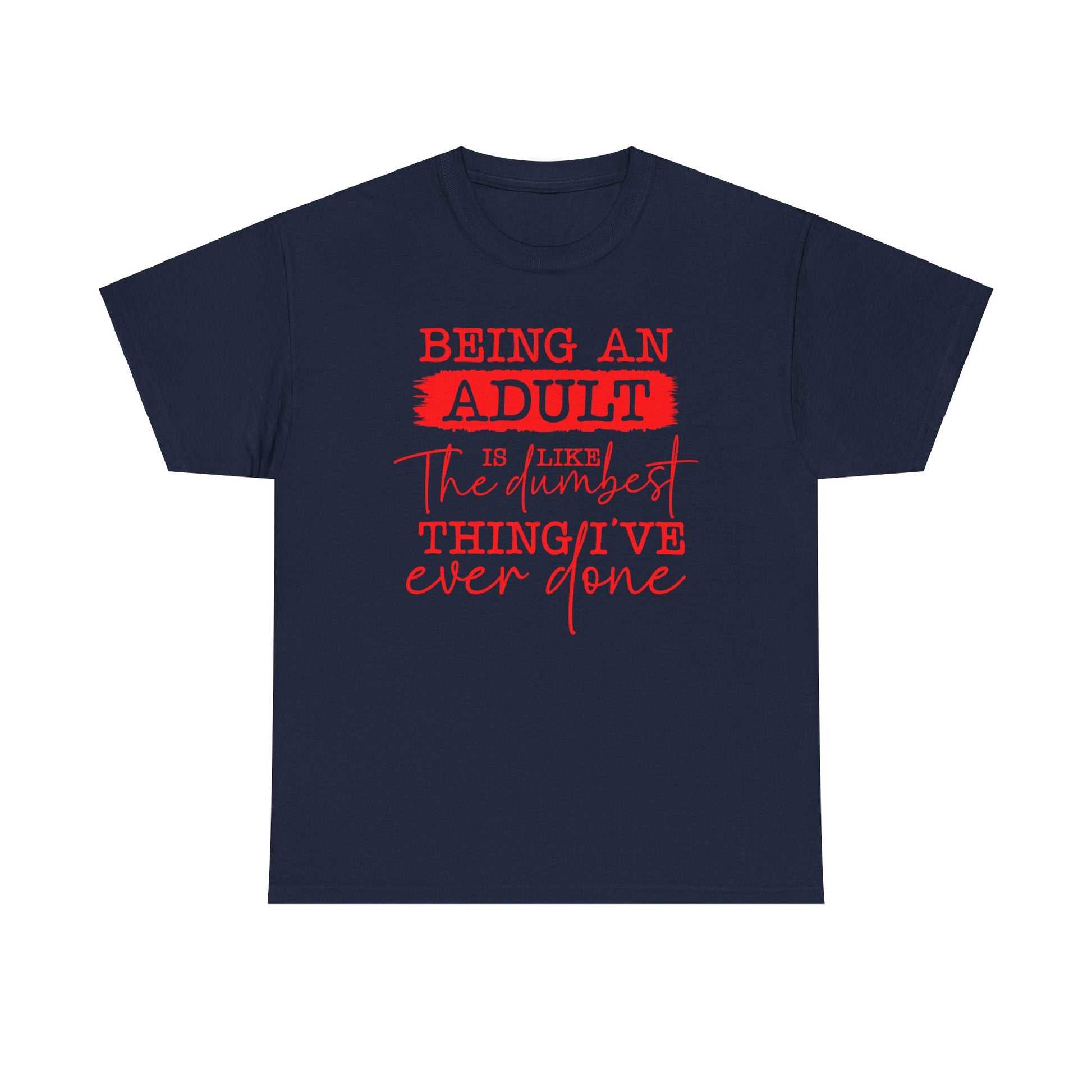 Dumbest Adult - T-Shirt - Albro Designs  # 