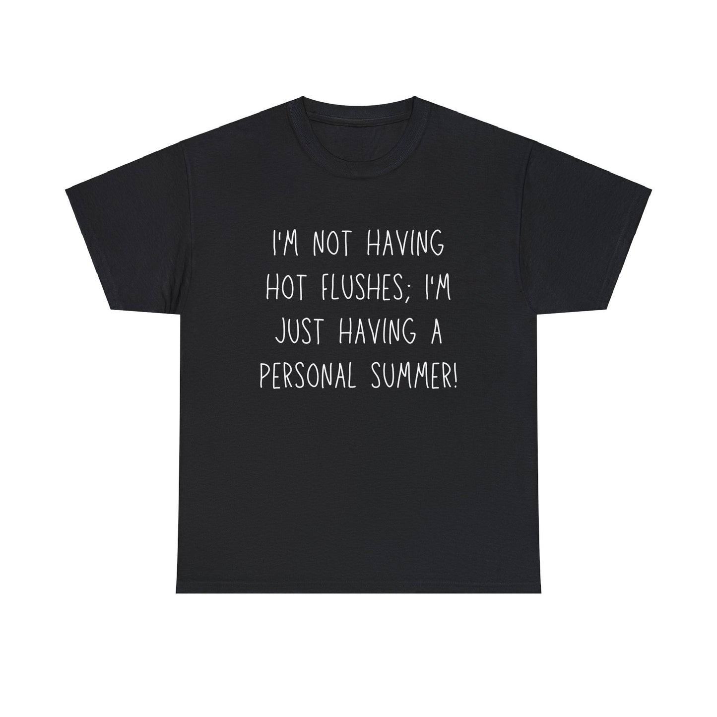 I'm Not Having Hot Flushes - T-Shirt - Albro Designs  # 