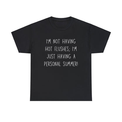 I'm Not Having Hot Flushes - T-Shirt - Albro Designs  # 