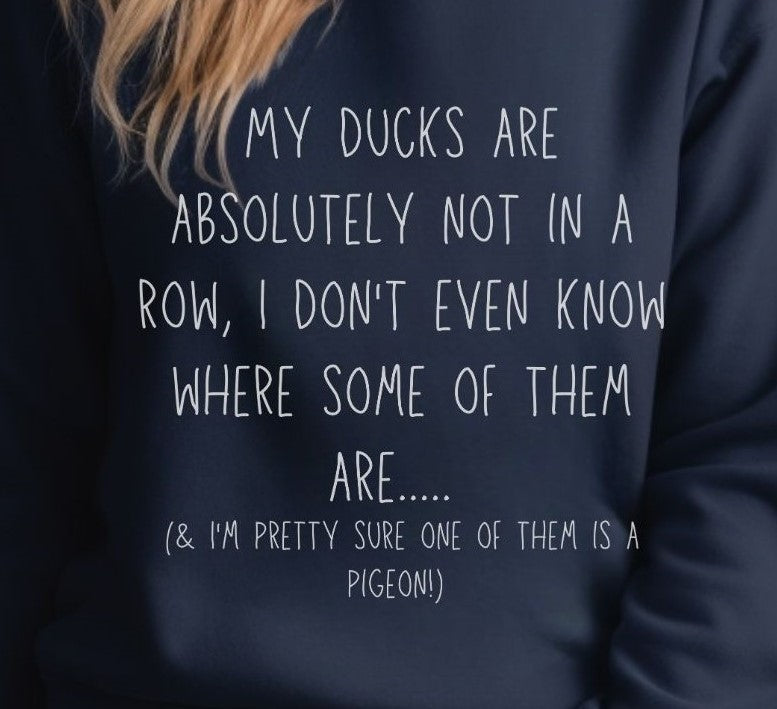 My Ducks Are Definitely Not in a Row - Sweatshirt - Albro Designs  # 