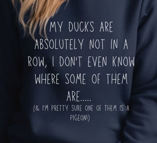 My Ducks Are Definitely Not in a Row - Sweatshirt - Albro Designs  #