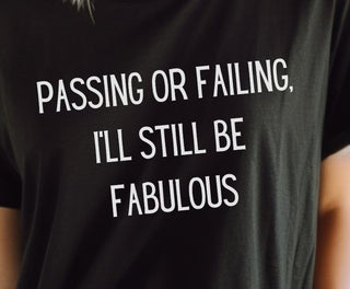 Passing or Failing Fabulous - T-Shirt - Albro Designs  #