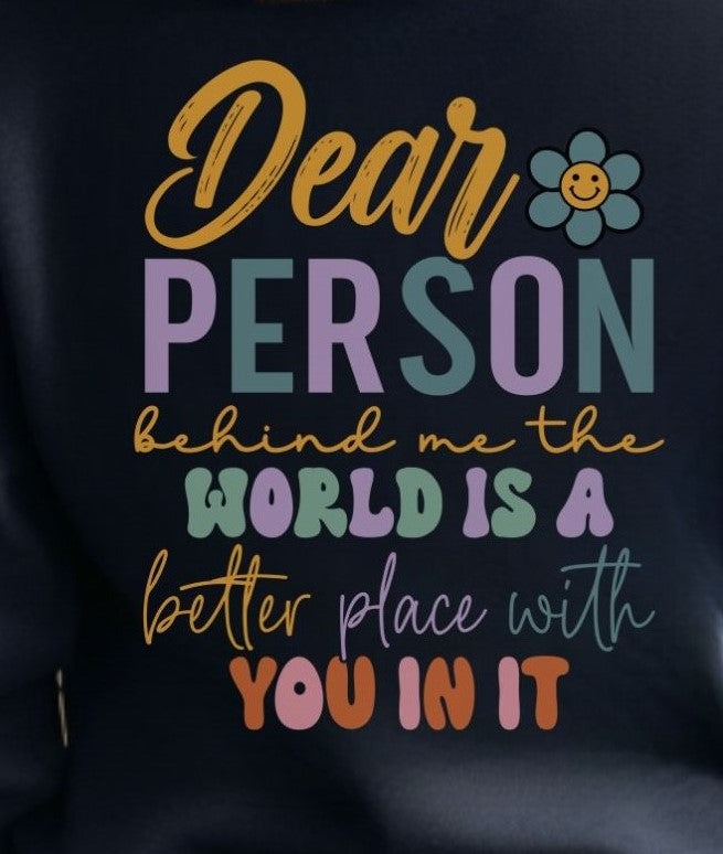 Dear Person Behind Me - Sweatshirt - Albro Designs  # 