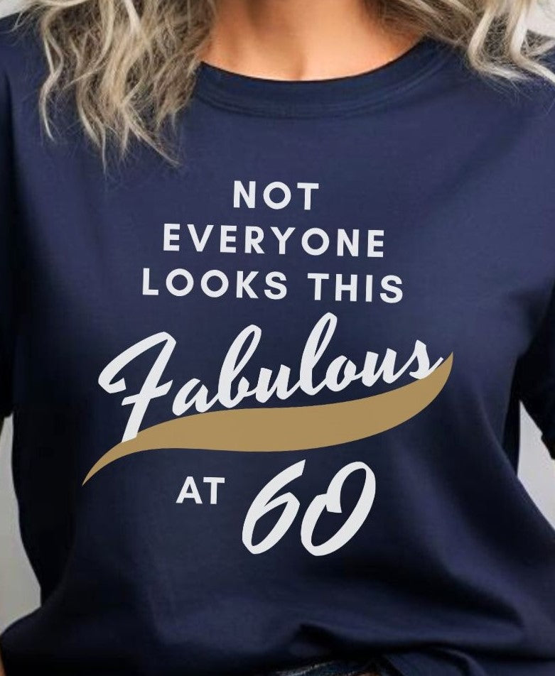 Fabulous at 60 Birthday T-shirt - Albro Designs  # 