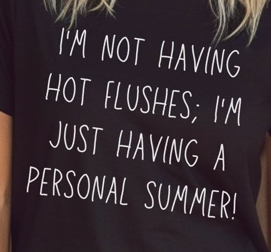 I'm Not Having Hot Flushes - T-Shirt - Albro Designs  # 